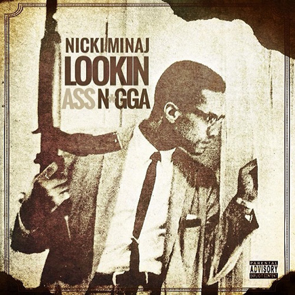 Nicki Minaj, Lookin Ass Nigga Nicki Minaj, Lookin Ass Nigga